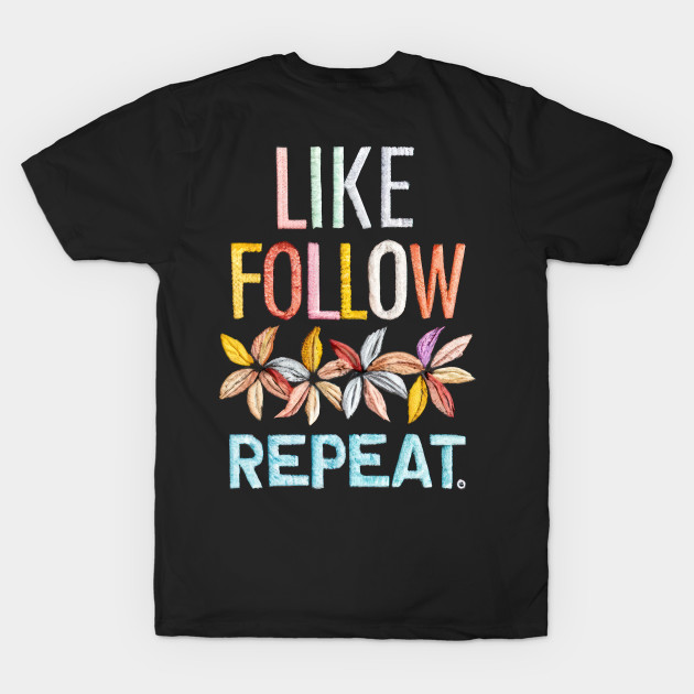 Like, Follow, Repeat by TooplesArt
